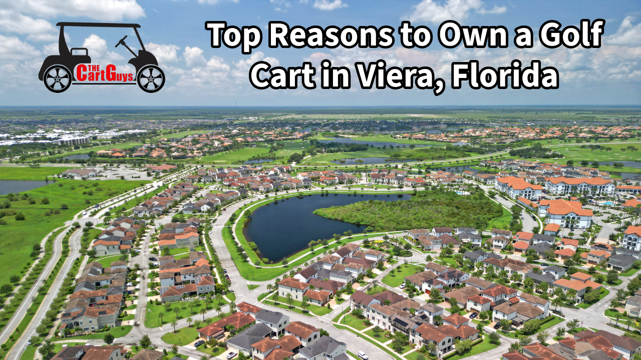 best reasons to own or buy a golf cart in viera